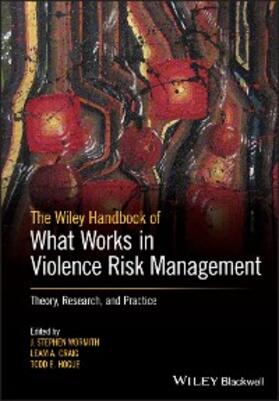 Wormith / Craig / Hogue |  The Wiley Handbook of What Works in Violence Risk Management | eBook | Sack Fachmedien