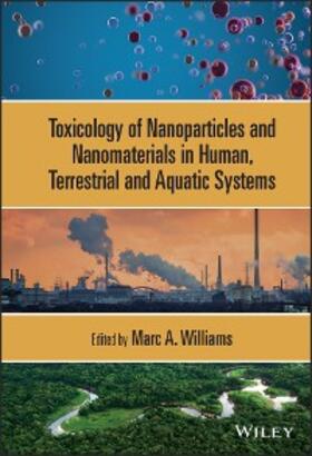 Williams | Toxicology of Nanoparticles and Nanomaterials in Human, Terrestrial and Aquatic Systems | E-Book | www.sack.de