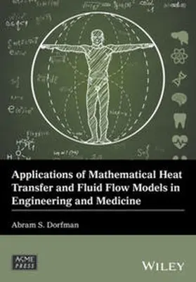 Dorfman |  Applications of Mathematical Heat Transfer and Fluid Flow Models in Engineering and Medicine | eBook | Sack Fachmedien