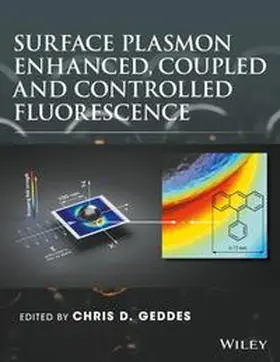 Geddes |  Surface Plasmon Enhanced, Coupled and Controlled Fluorescence | eBook | Sack Fachmedien