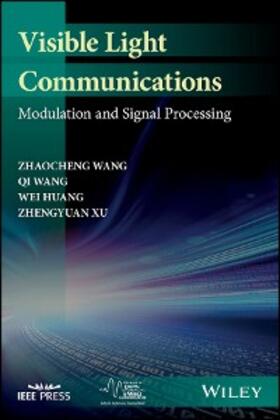 Wang / Huang / Xu |  Visible Light Communications | eBook | Sack Fachmedien
