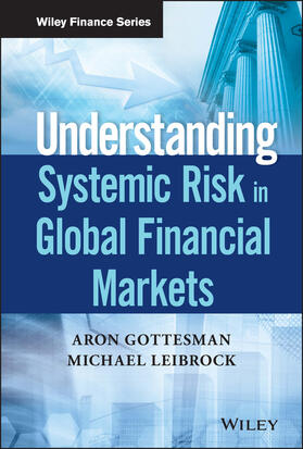 Gottesman / Leibrock | Understanding Systemic Risk in Global Financial Markets | Buch | 978-1-119-34850-4 | sack.de