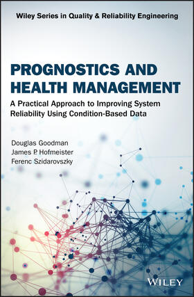 Goodman / Hofmeister / Szidarovszky |  Prognostics and Health Management | Buch |  Sack Fachmedien