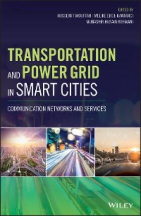 Mouftah / Erol-Kantarci / Rehmani | Transportation and Power Grid in Smart Cities | E-Book | sack.de