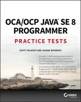 Selikoff / Boyarsky |  OCA / OCP Java SE 8 Programmer Practice Tests | eBook | Sack Fachmedien