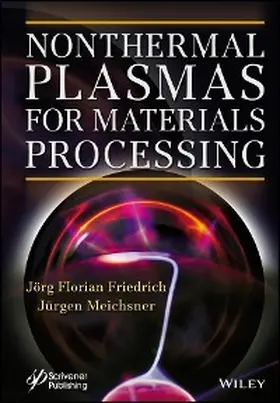 Friedrich / Meichsner | Nonthermal Plasmas for Materials Processing | E-Book | www.sack.de