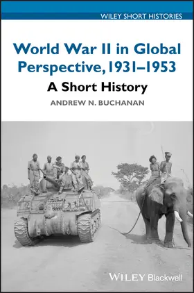 Buchanan | World War II in Global Perspective, 1931-1953 | Buch | 978-1-119-36609-6 | www.sack.de