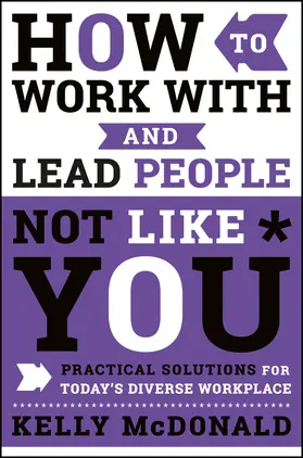 McDonald |  How to Work with and Lead People Not Like You | Buch |  Sack Fachmedien