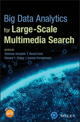 Vrochidis / Huet / Chang |  Big Data Analytics for Large-Scale Multimedia Search | Buch |  Sack Fachmedien