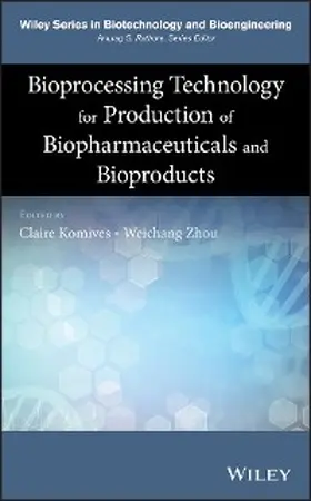 Komives / Zhou |  Bioprocessing Technology for Production of Biopharmaceuticals and Bioproducts | eBook | Sack Fachmedien