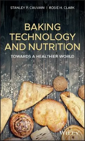 Cauvain / Clark |  Baking Technology and Nutrition | eBook | Sack Fachmedien