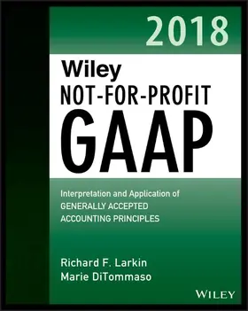 Larkin / DiTommaso | Wiley Not-for-Profit GAAP 2018 | Buch | 978-1-119-39618-5 | www.sack.de