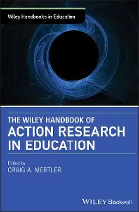 Mertler |  The Wiley Handbook of Action Research in Education | eBook | Sack Fachmedien