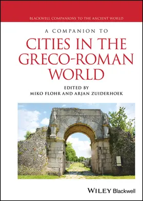 Flohr / Zuiderhoek |  A Companion to Cities in the Greco-Roman World | Buch |  Sack Fachmedien