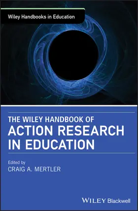 Mertler | The Wiley Handbook of Action Research in Education | Buch | 978-1-119-39996-4 | sack.de