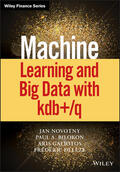Novotny / Bilokon / Galiotos |  Machine Learning and Big Data with Kdb+/Q | Buch |  Sack Fachmedien