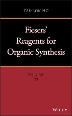 Ho |  Fiesers' Reagents for Organic Synthesis, Volume 29 | eBook | Sack Fachmedien
