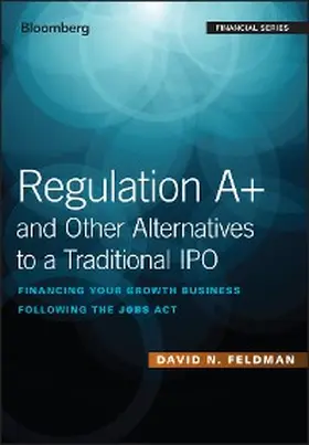 Feldman |  Regulation A+ and Other Alternatives to a Traditional IPO | eBook | Sack Fachmedien