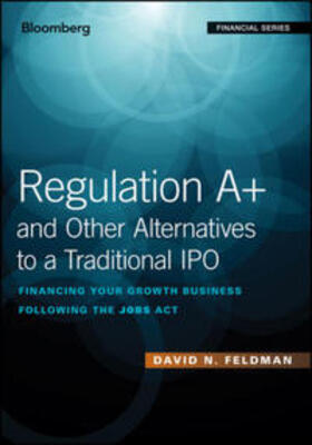 Feldman | Regulation A+ and Other Alternatives to a Traditional IPO | Buch | 978-1-119-41615-9 | sack.de