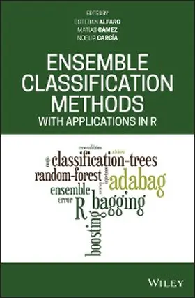 Alfaro / Gámez / García |  Ensemble Classification Methods with Applications in R | eBook | Sack Fachmedien