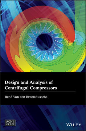 Van den Braembussche | Design and Analysis of Centrifugal Compressors | Buch | 978-1-119-42409-3 | sack.de