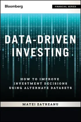 Zatreanu |  Data-Driven Investing, + Website: How to Improve Investment Decisions Using Alternative Datasets | Buch |  Sack Fachmedien