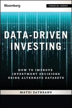 Zatreanu | Data-Driven Investing, + Website: How to Improve Investment Decisions Using Alternative Datasets | Buch | 978-1-119-42963-0 | sack.de