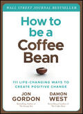 Gordon / West |  How to Be a Coffee Bean | Buch |  Sack Fachmedien