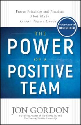 Gordon |  The Power of a Positive Team | eBook | Sack Fachmedien