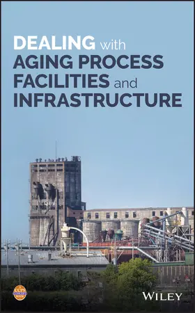  Dealing with Aging Process Facilities and Infrastructure | Buch |  Sack Fachmedien