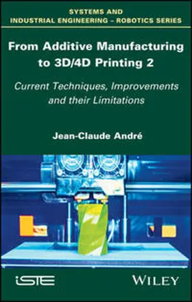 André | From Additive Manufacturing to 3D/4D Printing 2 | E-Book | www.sack.de
