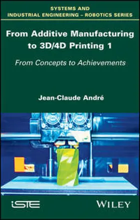 André | From Additive Manufacturing to 3D/4D Printing 1 | E-Book | www.sack.de