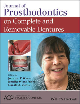 Wiens / Wiens Priebe / Curtis | Journal of Prosthodontics on Complete and Removable Dentures | Buch | 978-1-119-44262-2 | sack.de