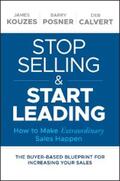 Kouzes / Posner / Calvert |  Stop Selling and Start Leading | eBook | Sack Fachmedien