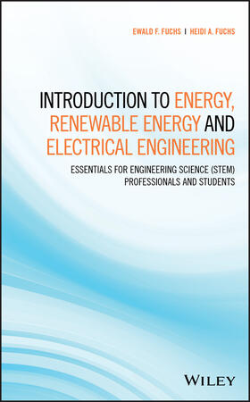 Fuchs | Introduction to Energy, Renewable Energy and Electrical Engineering | Buch | 978-1-119-44833-4 | sack.de