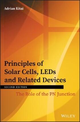 Kitai |  Principles of Solar Cells, LEDs and Related Devices | eBook | Sack Fachmedien