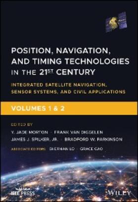 Morton / Diggelen / Spilker |  Position, Navigation, and Timing Technologies in the 21st Century | eBook | Sack Fachmedien