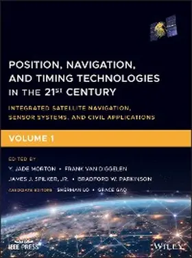 Morton / Diggelen / Spilker |  Position, Navigation, and Timing Technologies in the 21st Century | eBook | Sack Fachmedien