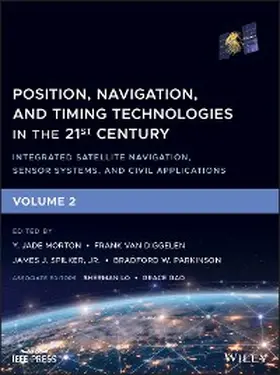 Morton / Diggelen / Spilker |  Position, Navigation, and Timing Technologies in the 21st Century | eBook | Sack Fachmedien