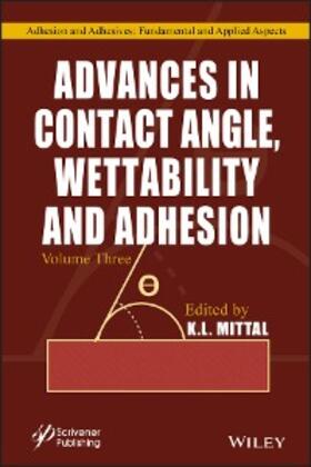 Mittal |  Advances in Contact Angle, Wettability and Adhesion, Volume 3 | eBook | Sack Fachmedien