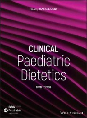 Shaw | Clinical Paediatric Dietetics | E-Book | www.sack.de