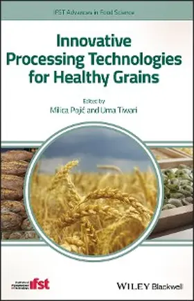 Pojic / Tiwari |  Innovative Processing Technologies for Healthy Grains | eBook | Sack Fachmedien