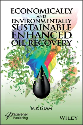 Islam |  Economically and Environmentally Sustainable Enhanced Oil Recovery | Buch |  Sack Fachmedien