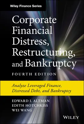 Altman / Hotchkiss / Wang | Corporate Financial Distress, Restructuring, and Bankruptcy | Buch | 978-1-119-48180-5 | sack.de