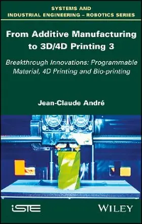 Andre |  From Additive Manufacturing to 3D/4D Printing 3 | eBook | Sack Fachmedien