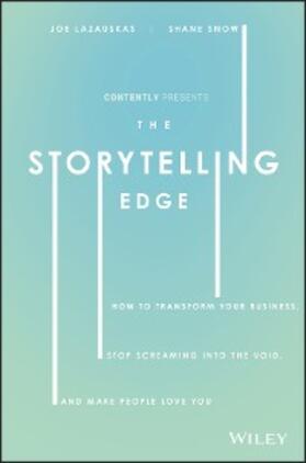 Snow / Lazauskas / Contently |  The Storytelling Edge | eBook | Sack Fachmedien