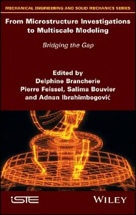 Brancherie / Feissel / Bouvier |  From Microstructure Investigations to Multiscale Modeling | eBook | Sack Fachmedien