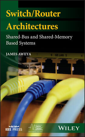 Aweya | Switch/Router Architectures | Buch | 978-1-119-48615-2 | sack.de