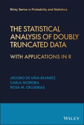 de Uña-Álvarez / Crujeiras / Moreira |  The Statistical Analysis of Doubly Truncated Data | eBook | Sack Fachmedien