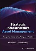 Male / Moodley |  Strategic Infrastructure Asset Management: A Lifecycle and Value-Based Thinking and Decision Making Capability | Buch |  Sack Fachmedien